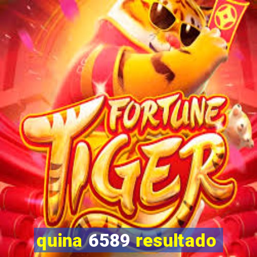 quina 6589 resultado